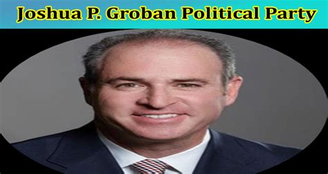 joshua p groban political party|California Supreme Court: Whos Running In The Nov. 8 General。